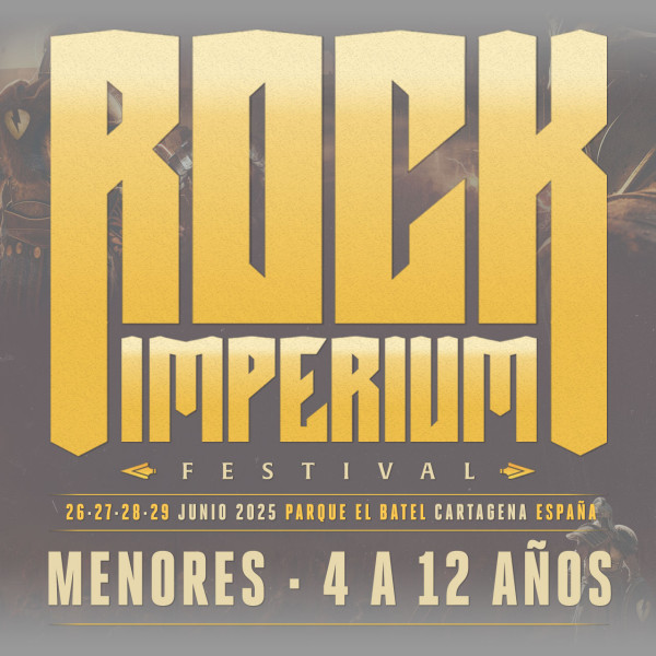 Menores Rock Imperium Festival 2025 4 a 12 años (Cartagena)