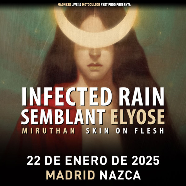 Infected Rain + Semblant + Elyose + Miruthan + Skin On Flesh (Madrid)