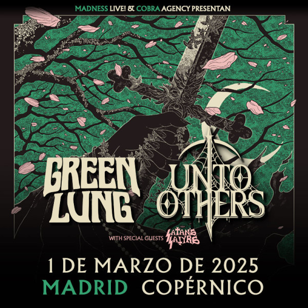 Green Lung + Unto Others + Satan's Satyrs (Madrid)