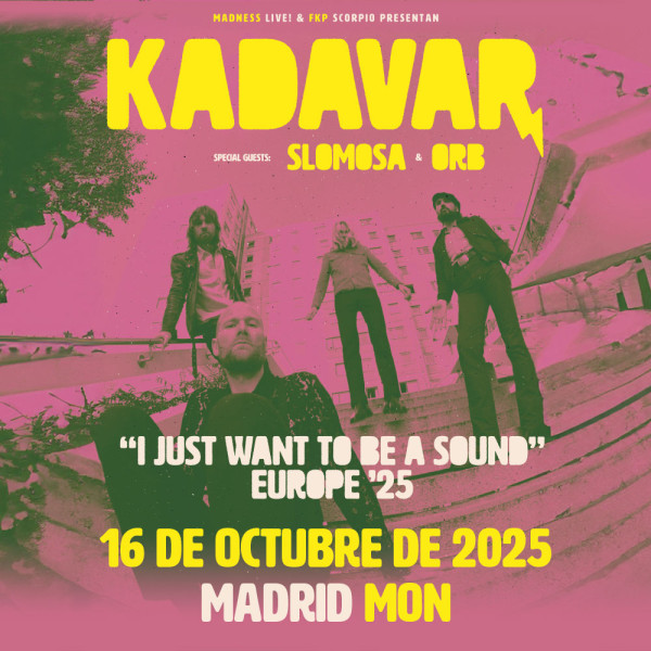 Kadavar + Slomosa + Orb (Madrid)