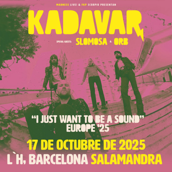 Kadavar + Slomosa + Orb (Barcelona)